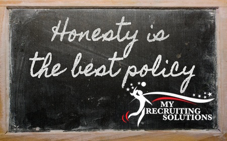 Recruiting Tip Honesty is the best policy @MyRecruitingSolutions